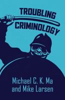 Troubling Criminology 1771136855 Book Cover
