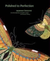 Polished to Perfection: Japanese Cloisonn E from the Collection of Donald K. Gerber and Sueann E. Sherry 3791356143 Book Cover