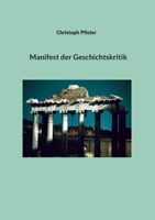 Manifest der Geschichtskritik 3819265201 Book Cover