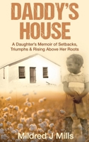 Daddy's House: A Daughter's Memoir of Setbacks, Triumphs & Rising Above Her Roots 196175729X Book Cover