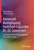 Advanced Multiphasing Switched-Capacitor DC-DC Converters: Pushing the Limits of Fully Integrated Power Management 3030387348 Book Cover