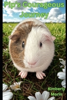 Pip's Courageous Journey B0FS6ZLT17 Book Cover