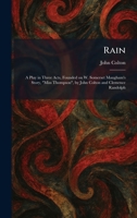 Rain: A Play in Three Acts, Founded on W. Somerset Maugham's Story, "Miss Thompson", by John Colton and Clemence Randolph 1025936043 Book Cover