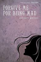 Forgive Me for Being Mad 1440158630 Book Cover