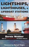 Lightships, Lighthouses, and Lifeboat Stations: A Memoir and History 1627340629 Book Cover