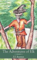 The Adventures of Elk 1456775170 Book Cover