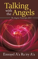 Talking With The Angels: The Angelus Transcript 2015 1645506266 Book Cover
