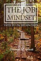 The Job Mindset: Faith in Uncertain Times 1542554268 Book Cover