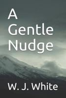 A Gentle Nudge 1730888895 Book Cover