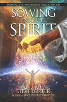 Sowing Into the Spirit: Investing into the Manifest Presence of God B0BSMXNJQB Book Cover
