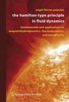 The Hamilton-Type Principle in Fluid Dynamics: Fundamentals and Applications to Magnetohydrodynamics, Thermodynamics, and Astrophysics 3211249648 Book Cover