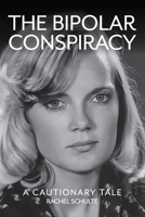 The Bipolar Conspiracy 1764021800 Book Cover