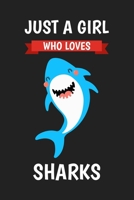 Just A Girl Who Loves Sharks: Blank Lined Notebook Journal, Cute Lined Journal for Women, Girls and Kids - Gift for Shark Lovers 1678593753 Book Cover