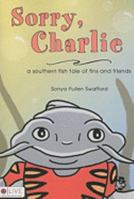 Sorry, Charlie 1606045199 Book Cover
