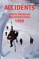 Accidents in North American Mountaineering 1999 (Accidents in North American Mountaineering) 0930410858 Book Cover