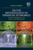 On the Methodology of Financial Economics: A Multi-Paradigmatic Look at Bias in the Mainstream 1035311984 Book Cover