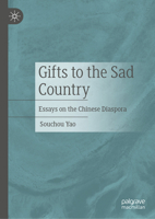 Gifts to the Sad Country: Essays on the Chinese Diaspora 9819715970 Book Cover