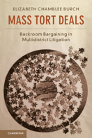 Mass Tort Deals: Backroom Bargaining in Multidistrict Litigation 1108404219 Book Cover