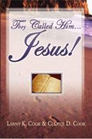 They Called Him . . . Jesus! 1579215025 Book Cover