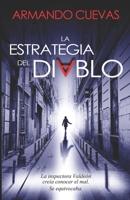 La estrategia del Diablo: La inspectora Valdeón creía conocer el mal. Se equivocaba. (Spanish Edition) 1077801270 Book Cover