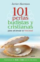 101 Perlas Budistas Y Cristianas Para Alcanzar La Felicidad (Vida Actual) 1719915318 Book Cover