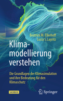 Klimamodellierung verstehen: Die Grundlagen der Klimasimulation und ihre Bedeutung für den Klimaschutz 3662728001 Book Cover