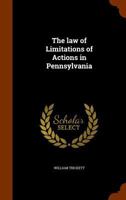 The Law of Limitations of Actions in Pennsylvania 1240009631 Book Cover