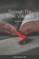 Through The Bible: Volume I 1304731855 Book Cover