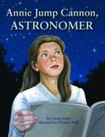 Annie Jump Cannon, Astronomer 1589809114 Book Cover