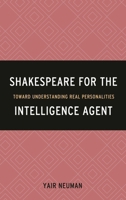 Shakespeare for the Intelligence Agent: Toward Understanding Real Personalities 1442256796 Book Cover