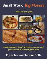 Small World Big Flavors 0692978607 Book Cover