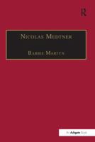 Nicolas Medtner: His Life and Music 1138248959 Book Cover