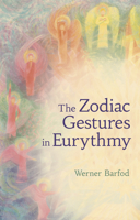 The Zodiac Gestures in Eurythmy 1782505679 Book Cover