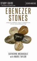 Ebenezer Stones Study Guide plus streaming video: using an ordinary stone to remind you of our extraordinary God 195650902X Book Cover