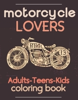 MOTORCYCLE LOVERS: Motorcycle, Sport touring, Sport bike, Muscle bike , Motocross.. Adults / Teens / Kids Coloring Book B0897BVDJD Book Cover