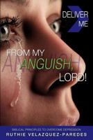 Deliver Me from My Anguish, Lord! 1622305051 Book Cover