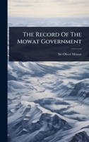 The Record Of The Mowat Government 102492954X Book Cover