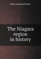 The Niagara Region in History (Classic Reprint) 0342539299 Book Cover
