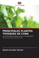 PRINCIPALES PLANTES TOXIQUES DE CUBA: PAS AUSSI INOFFENSIFS QU'ILS LE PARAISSENTSymptomatologie et traitement (French Edition) 6203816345 Book Cover