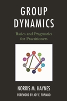Group Dynamics: Basics and Pragmatics for Practitioners 0761856978 Book Cover