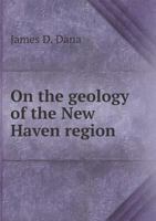 On the Geology of the New Haven Region 1356780849 Book Cover