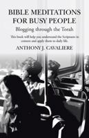 Bible Meditations for Busy People: Blogging Through the Torah 1490816240 Book Cover