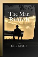 The Man on the Bench 1532344686 Book Cover