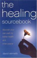 The Healing Sourcebook: Discover your own path to better health and inner peace 1846940052 Book Cover