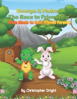 George and Padre: The Race to Friendship B0F74NZJVB Book Cover