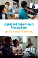 Urgent and Out-Of-Hours Primary Care: A Practical Guide for Clinicians 1914961013 Book Cover