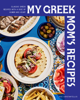My Greek Mom's Recipes: A Comedian's Journey Through Cooking and Grief 1577157702 Book Cover