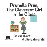 Prunella Prim, The Cleverest Girl In The Class. (Or was She?) B08XN7HYLX Book Cover