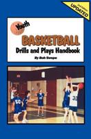 Youth Basketball Drills And Plays Handbook 0977281760 Book Cover