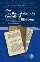 Der Spatmittelalterliche Kanzleibrief in Nurnberg: Zur Beschreibung Von Historischem Textmusterwissen 3825396312 Book Cover